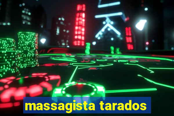 massagista tarados